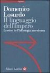 Il linguaggio dell Impero. Lessico dell ideologia americana