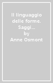 Il linguaggio delle forme. Saggi sul simbolismo di Scettro, Croce, Spada, Disco, Colomba, Serpente, Coppa