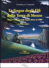 Le lingue degli elfi delle Terre di Mezzo. Vol. 1: storia e sviluppo delle lingue elfiche di Arda