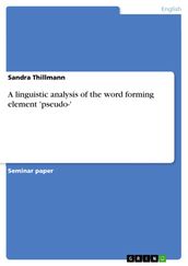 A linguistic analysis of the word forming element  pseudo- 