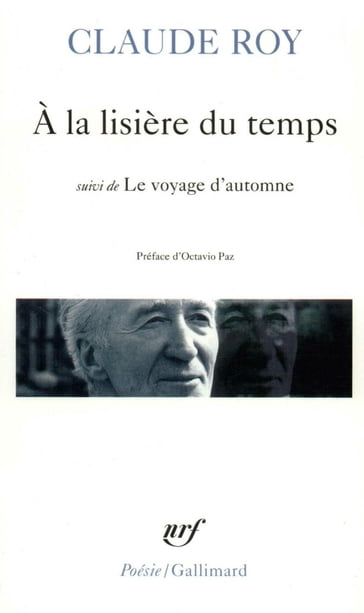 À la lisière du temps / Le Voyage d'automne - Claude ROY - Octavio Paz