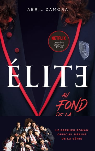 Élite - Le premier roman officiel dérivé de la série Netflix - Abril Zamora