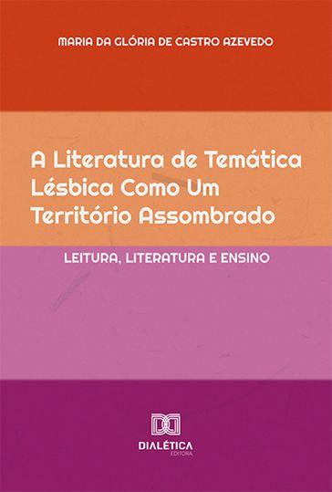 A literatura de temática lésbica como um território assombrado - Maria da Glória de Castro Azevedo