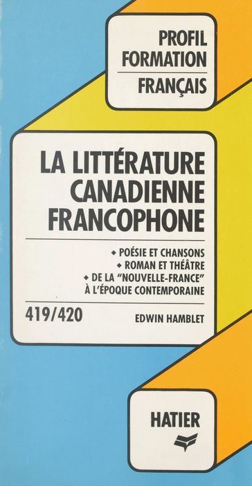 La littérature canadienne francophone - Edwin Hamblet - Georges Décote