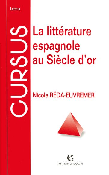 La littérature espagnole au Siècle d'or - Nicole Réda-Euvremer