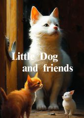 little dog and friends