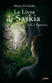 Le livre de Saskia - Tome 2 L épreuve