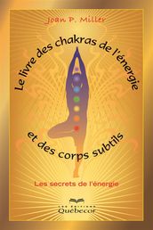 Le livre des chakras, de l énergie et des corps subtils