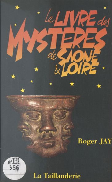 Le livre des mystères de Saône-et-Loire - Roger Jay