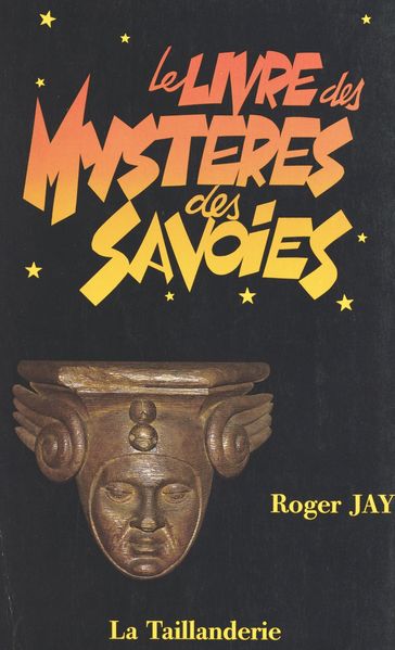 Le livre des mystères des Savoies - Roger Jay