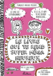 le livre qui te rend super mega heureux