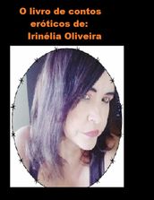O livro de contos eróticos de Irinélia Oliveira