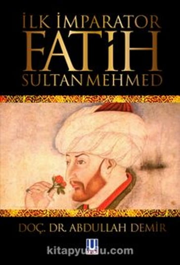lk mparator Fatih Sultan Mehmet - Abdullah Demir