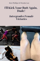 I ll Kick Your Butt Again, Dude! Intergender Female Victories
