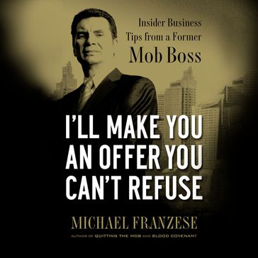 I'll Make You an Offer You Can't Refuse - Michael Franzese