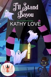 I ll Stand Bayou: Magic and Mayhem Universe