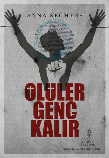 Ölüler Genç Kalr - Anna Seghers