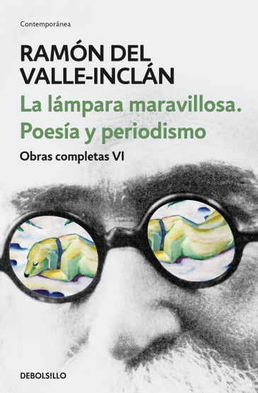La lámpara maravillosa. Poesía y periodismo (Obras completas Valle-Inclán 6) - Ramón del Valle-Inclán