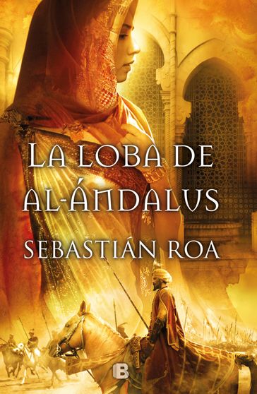 La loba de al-Ándalus (Trilogía Almohade 1) - Sebastián Roa