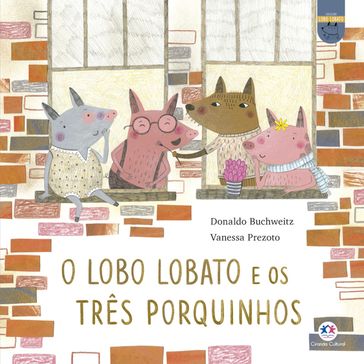 O lobo Lobato e os três porquinhos - Donaldo Buchweitz