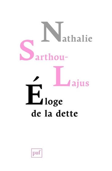 Éloge de la dette - Nathalie Sarthou-Lajus