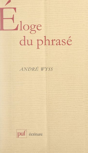 Éloge du phrasé - André Wyss - Béatrice Didier