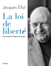 La loi de liberté. Commentaire de l épître de Jacques