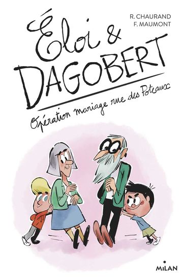 Éloi et Dagobert, Tome 03 - Rémi Chaurand