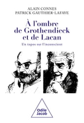 À lombre de Grothendieck et de Lacan