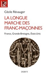 La longue marche des franc-maçonnes - France, Grande-Bretagne, États-Unis