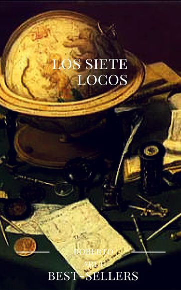 los siete locos - Roberto Arlt