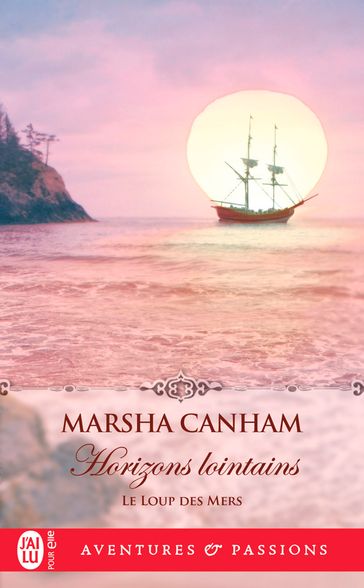 Le loup des mers (Tome 4) - Horizons lointains - Marsha Canham