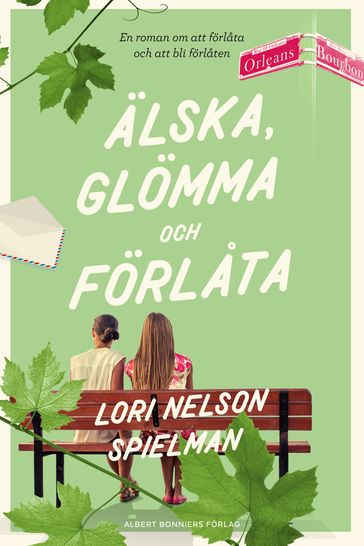 Älska, glömma och förlata - Lori Nelson Spielman