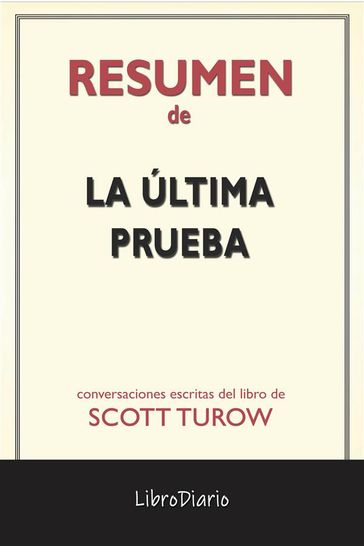 La Última Prueba de Scott Turow: Conversaciones Escritas - LibroDiario LibroDiario