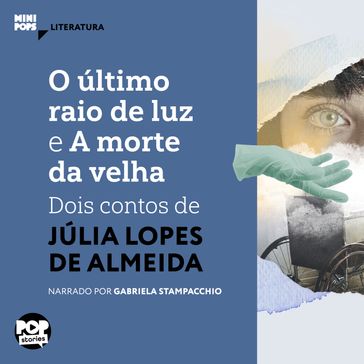 O último raio de luz e A morte da velha - Pop Stories - Júlia Lopes de Almeida