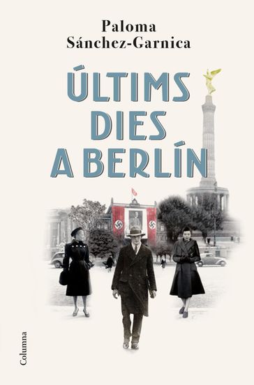 Últims dies a Berlín - Paloma Sánchez-Garnica