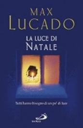 La luce di Natale. Tutti hanno bisogno di un po  di luce