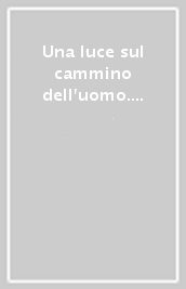 Una luce sul cammino dell uomo. Per una lettura della Redemptoris mater