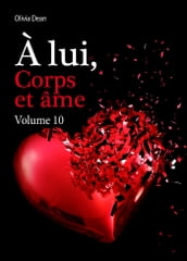 À lui, corps et âme - volume 10