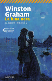 La luna nera. La saga di Poldark. 5.