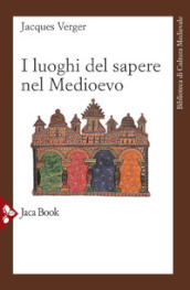 I luoghi del sapere nel Medioevo. Maestri e allievi nel Medioevo