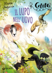 Il lupo nell uovo. Ediz. illustrata