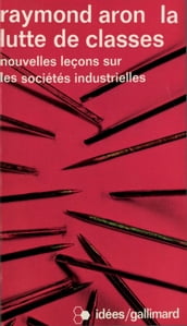 La lutte de classes. Nouvelles leçons sur les sociétés industrielles