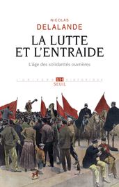 La lutte et l entraide - L âge des solidarités ouvrières