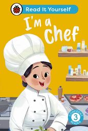 I m a Chef: Read It Yourself - Level 3 Confident Reader