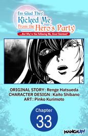 I m Glad They Kicked Me From The Hero s Party... But Why re you following me, Great Saintess? #033
