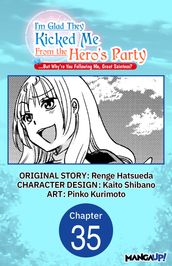 I m Glad They Kicked Me From The Hero s Party... But Why re you following me, Great Saintess? #035