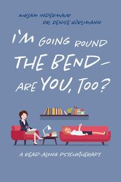 I m Going Around the Bend - Are You, Too?
