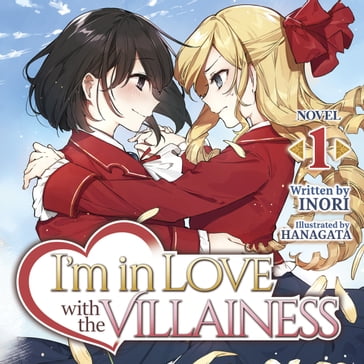 I'm in Love with the Villainess (Light Novel) Vol. 1 - Inori - Hanagata