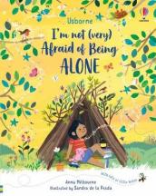 I m Not (Very) Afraid of Being Alone